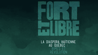 Épisode 6 | La diaspora haïtienne au Québec : Rimes et révolution
