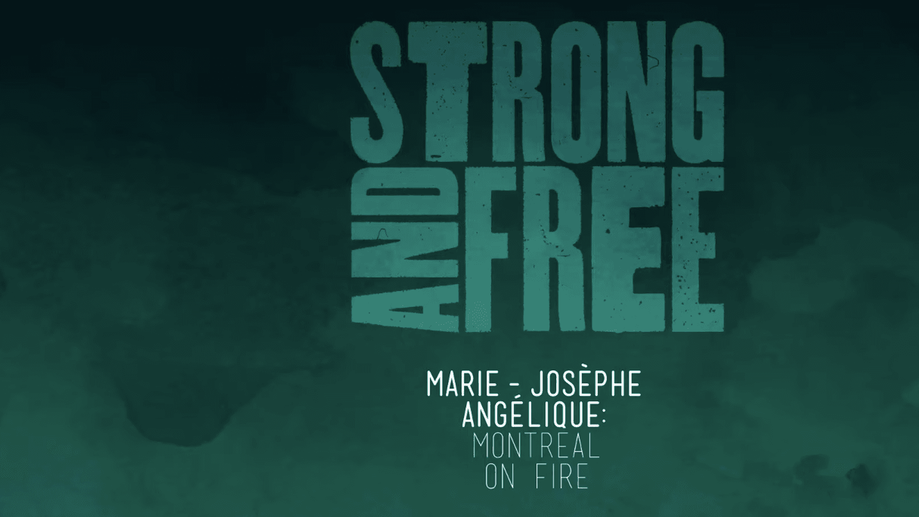 Episode 3 | Strong and Free | Marie-Josèphe Angélique : Montreal on Fire