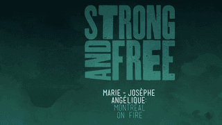 Episode 3 | Strong and Free | Marie-Josèphe Angélique : Montreal on Fire