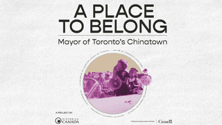 A Place to Belong: Mayor of Toronto’s Chinatown (Episode 3)
