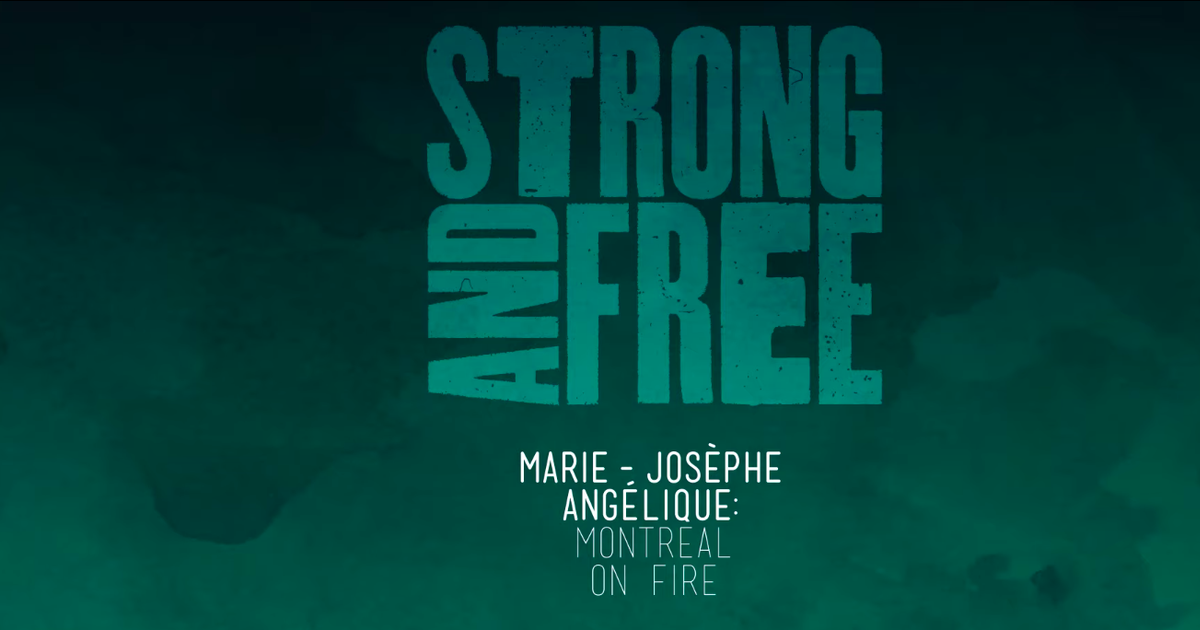 Episode 3 Strong and Free MarieJosèphe Angélique Montreal on